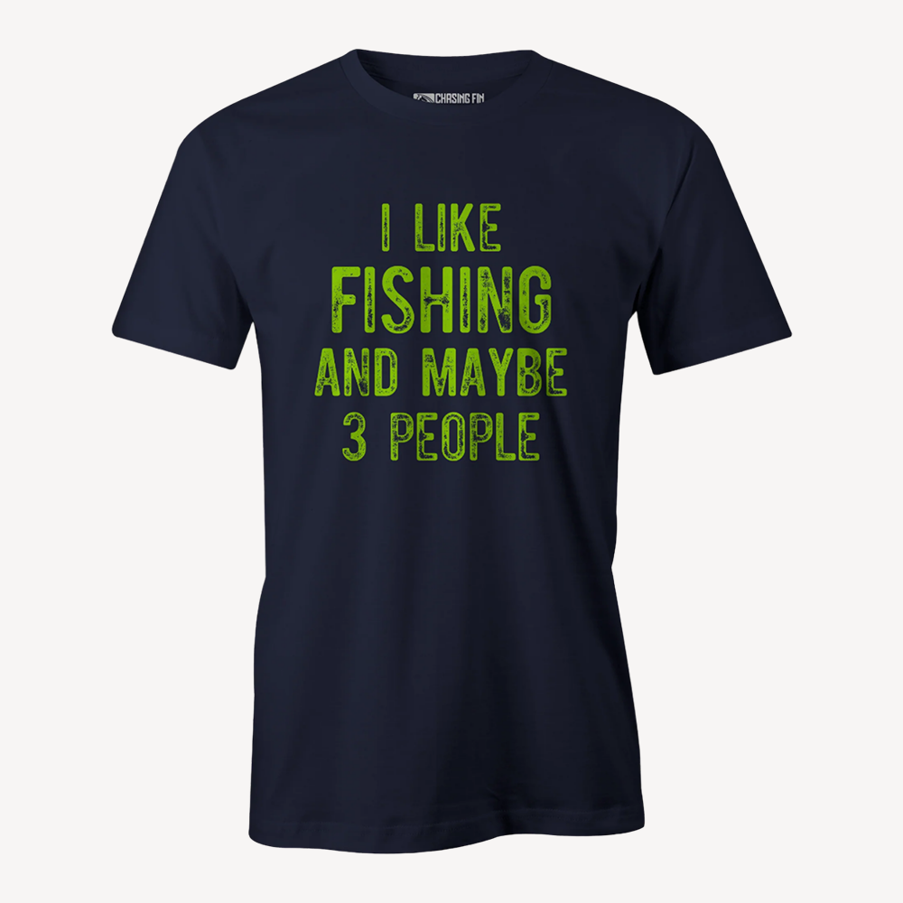 Fishing and Maybe 3 People T-Shirt---COMING SOON