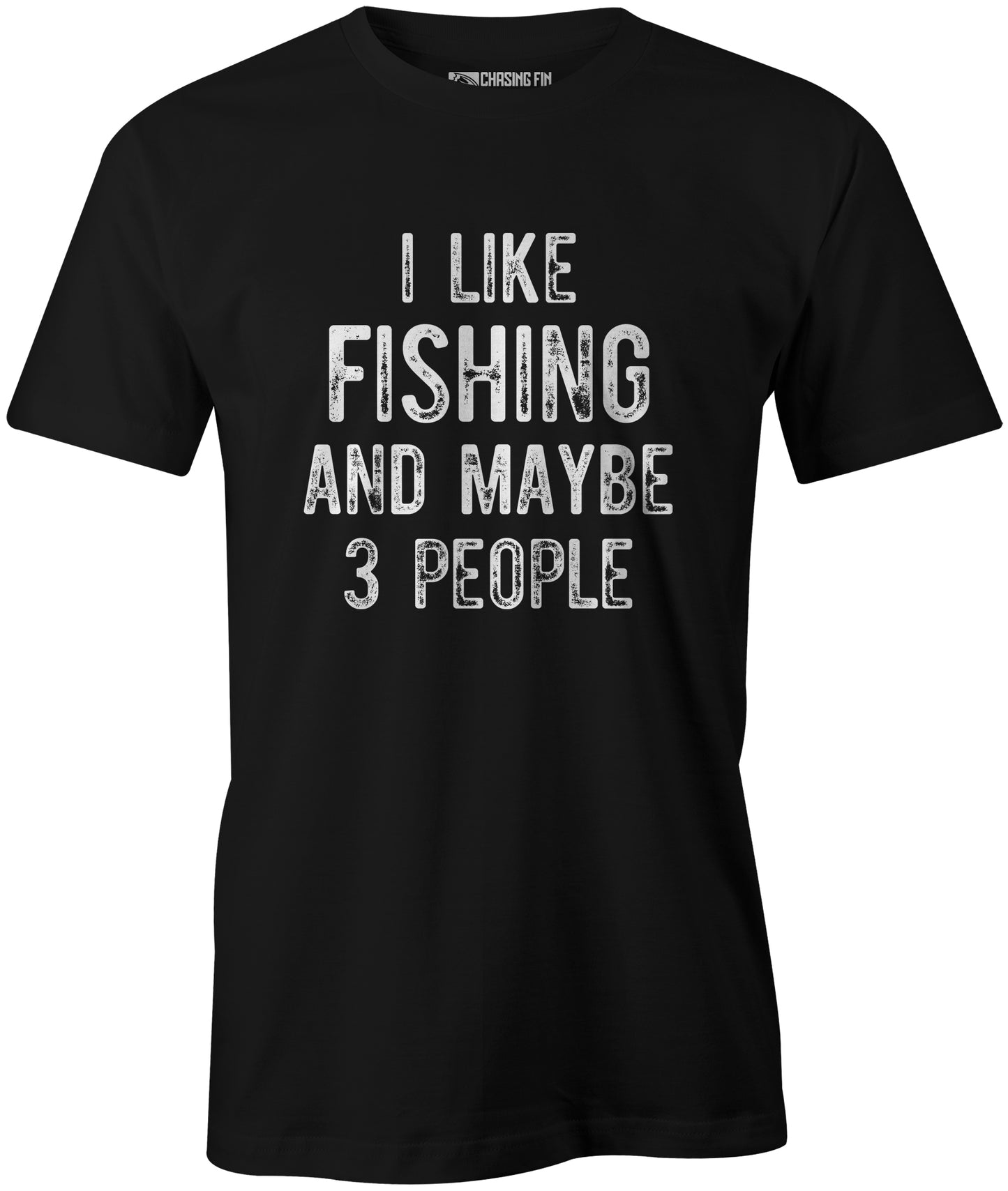 Fishing and Maybe 3 People T-Shirt---COMING SOON