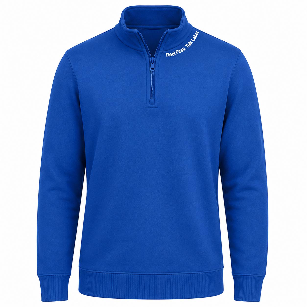 Reel First. Talk Later. 1/4-Zip Soft Fleece Pullover Long Sleeve Sweatshirt
