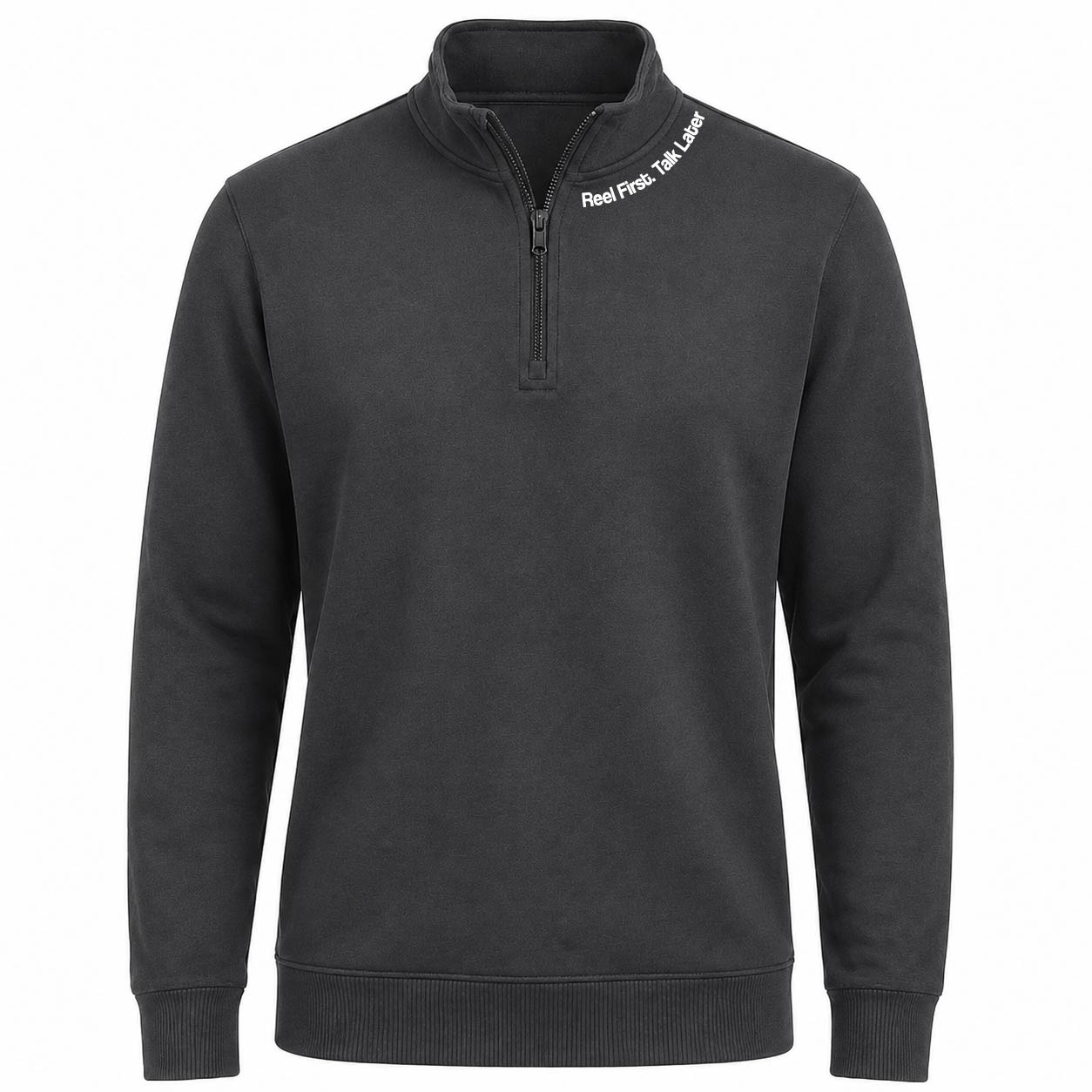 Reel First. Talk Later. 1/4-Zip Soft Fleece Pullover Long Sleeve Sweatshirt
