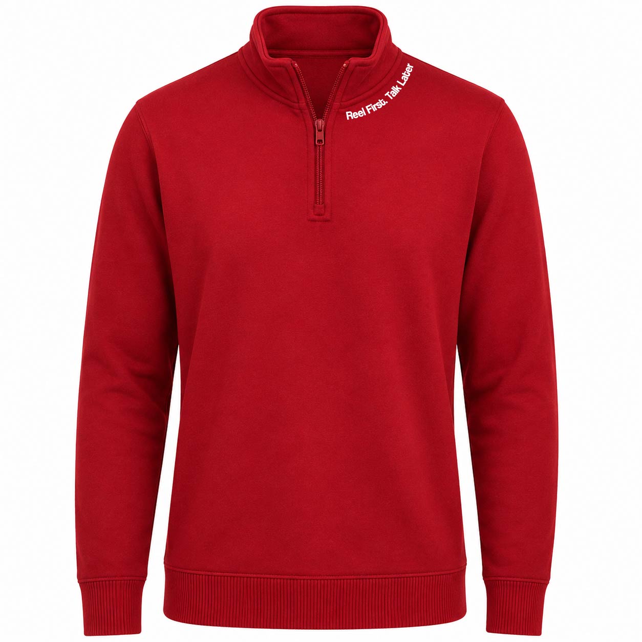 Reel First. Talk Later. 1/4-Zip Soft Fleece Pullover Long Sleeve Sweatshirt
