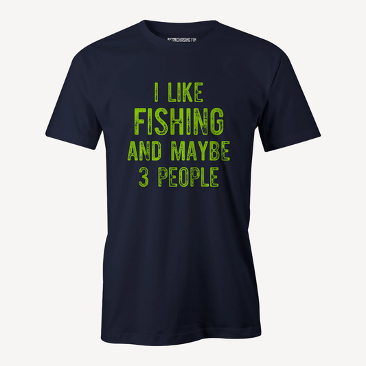 Fishing and Maybe 3 People T-Shirt---COMING SOON
